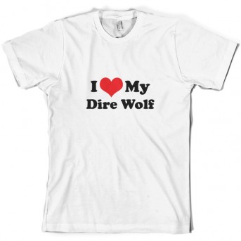 I love My Dire Wolf T-Shirt