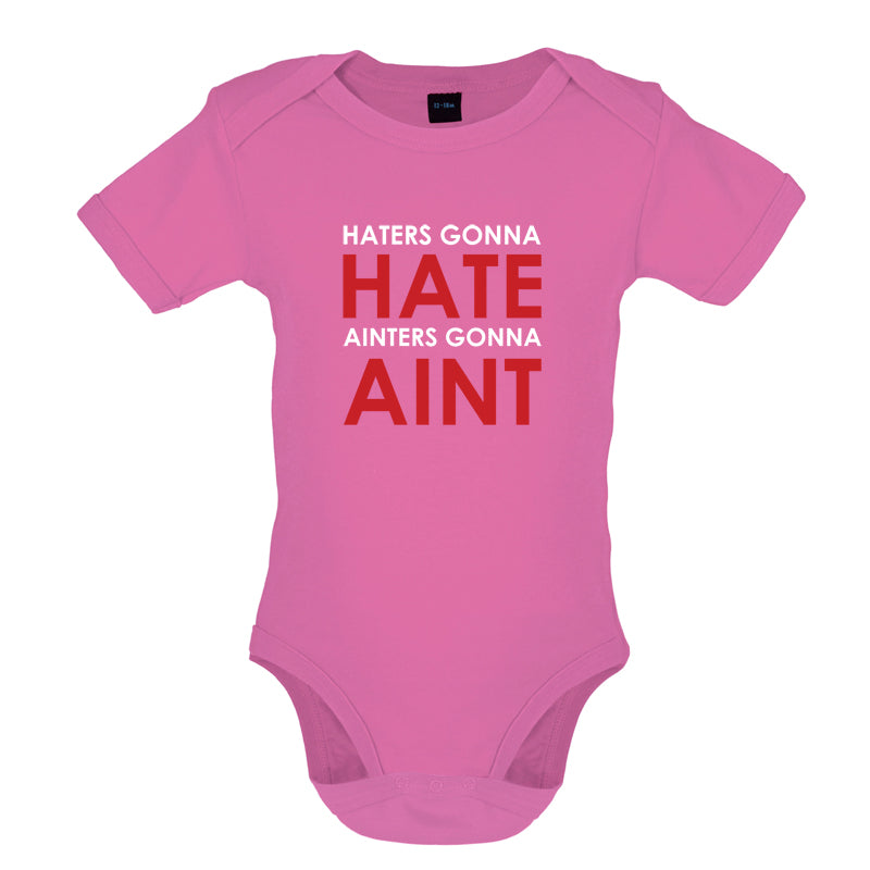Haters Gunna Hate, Ainters Gunna Aint Baby T Shirt