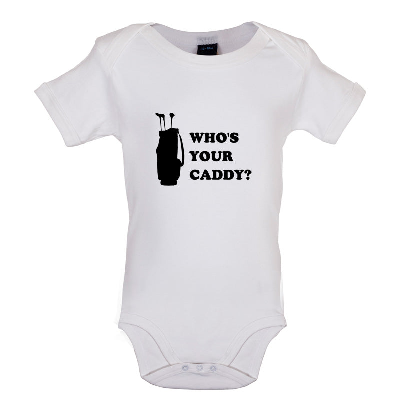 Whos Your Caddy Baby T Shirt