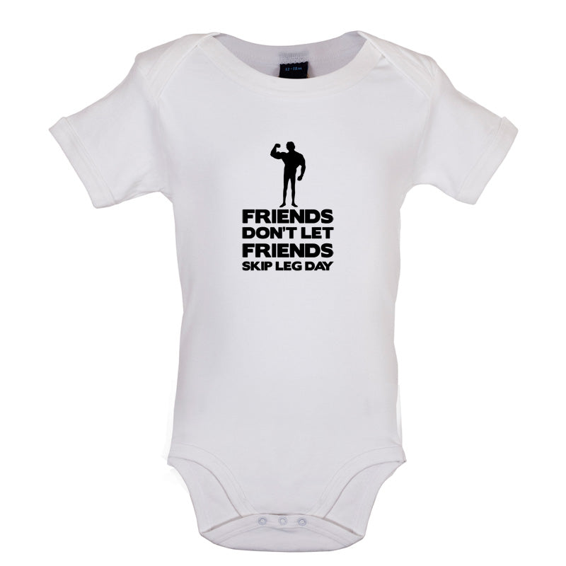 Friends Don't Let Friends Skip Leg Day Baby T Shirt