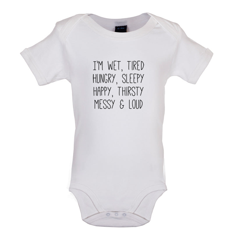 I'm Wet, Tired, Hungry, Sleepy Baby T Shirt