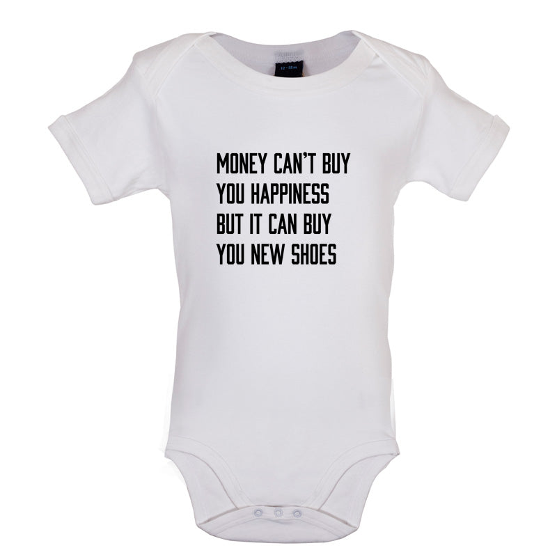 Money Can't Buy You Happiness But It Can Buy You New Shoes Baby T Shirt