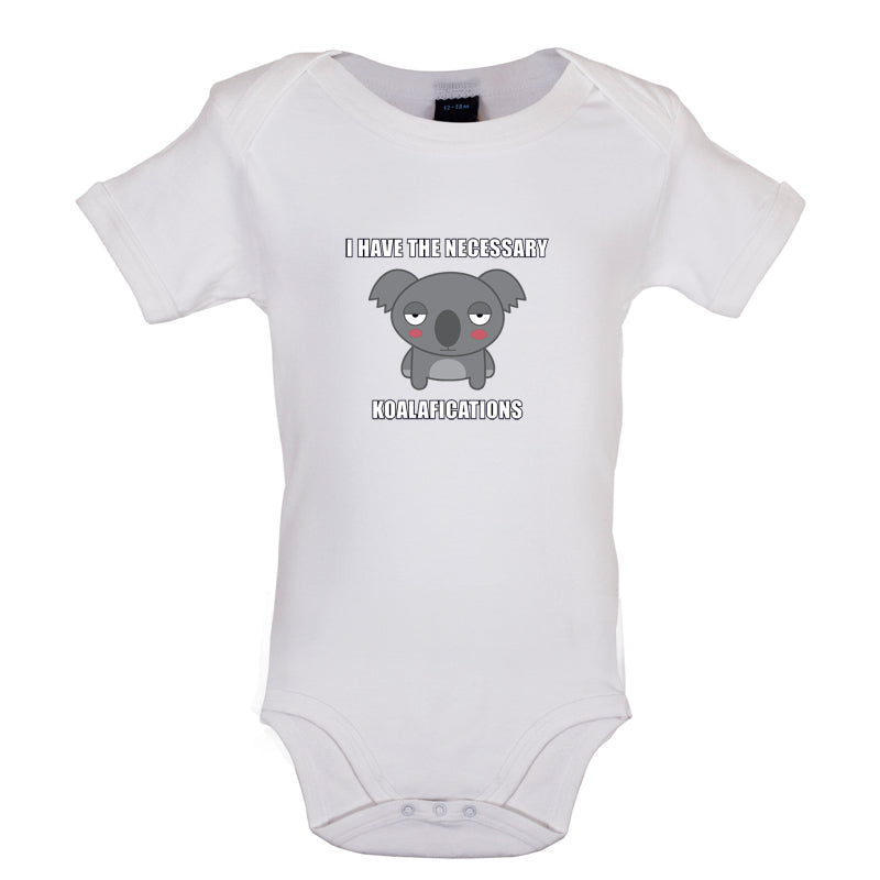 I Have The Necessary Koalafications Baby T Shirt