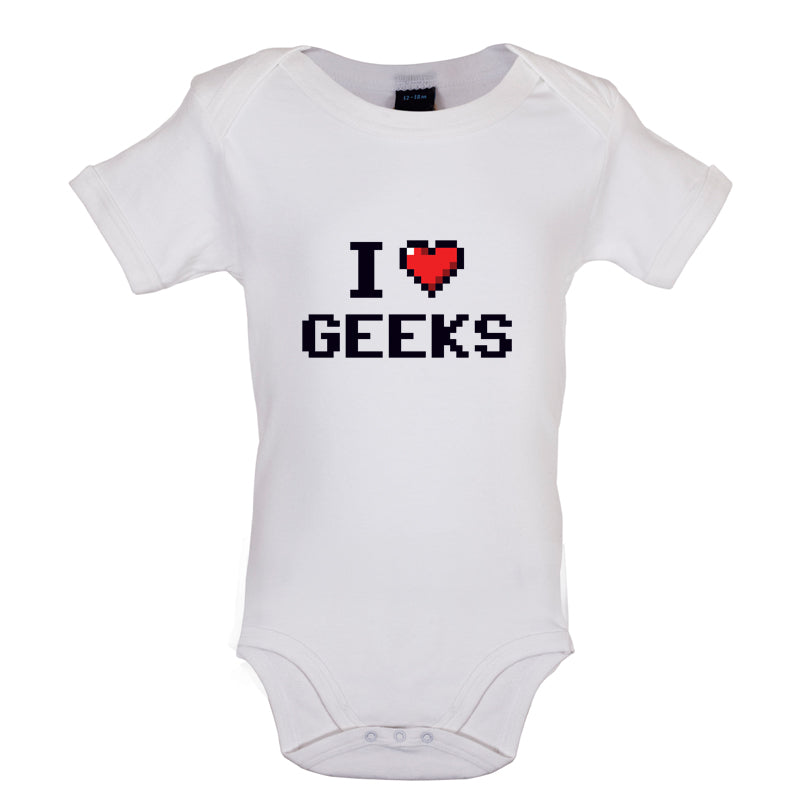 I Love Geeks (Pixels) Baby T Shirt