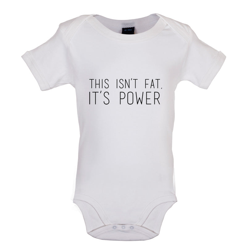 This Isn't Fat, It's Power Baby T Shirt