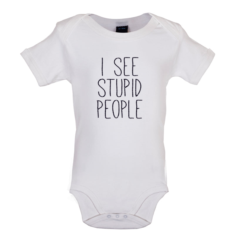 I See Stupid People Baby T Shirt