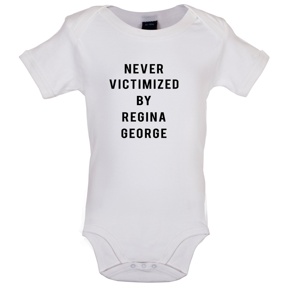 Never Victimized By Regina George Baby T Shirt