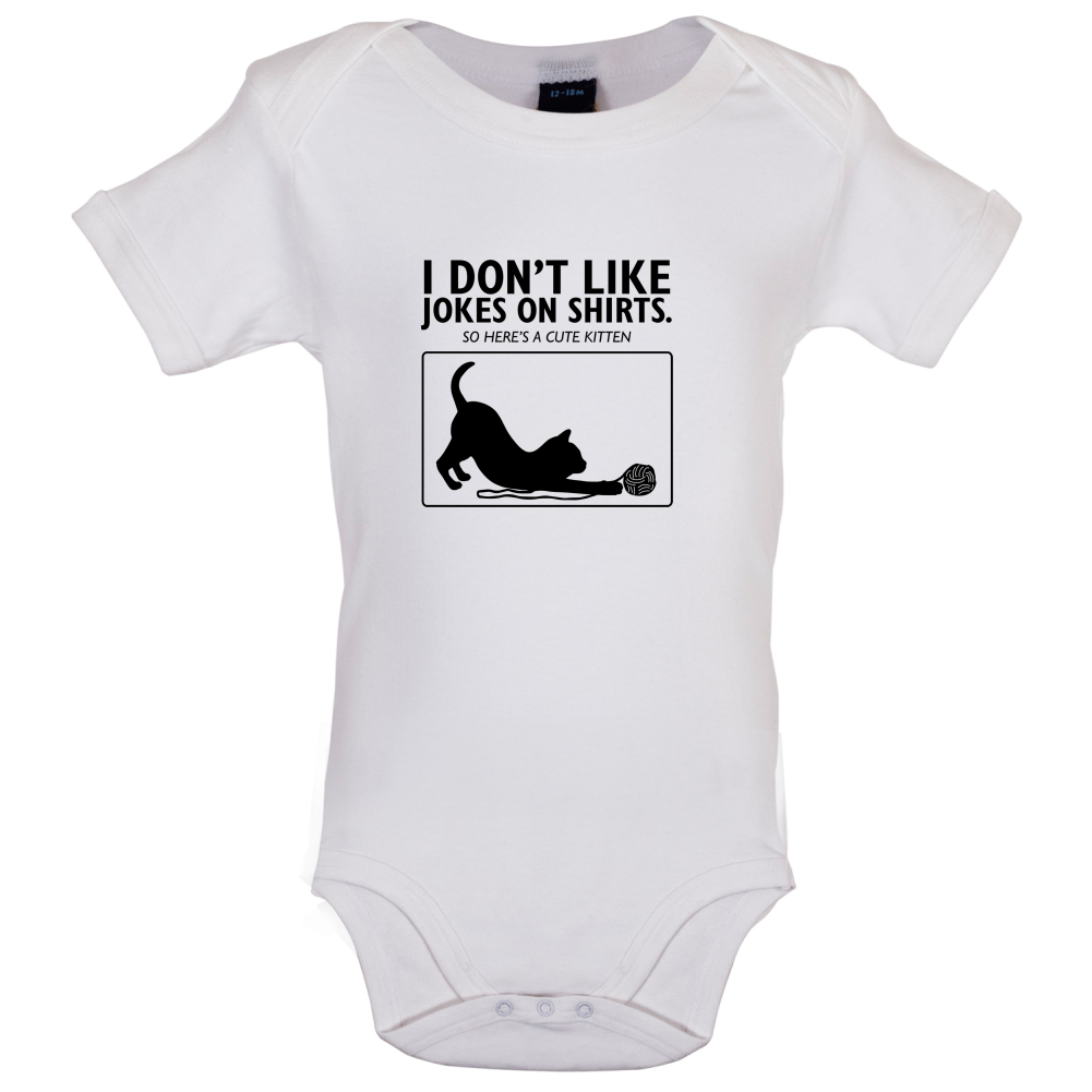Don't Like Jokes Here's A Kitten Baby T Shirt
