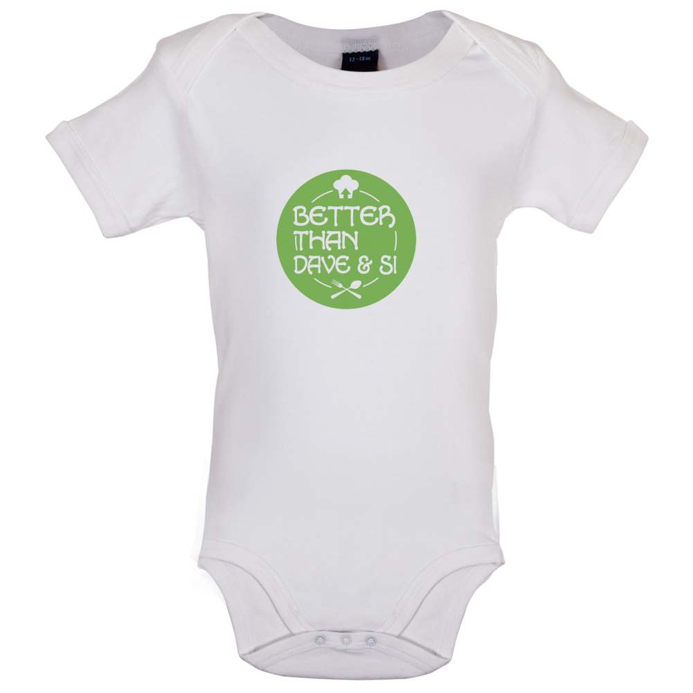 Better Than Dave And Si Baby T Shirt