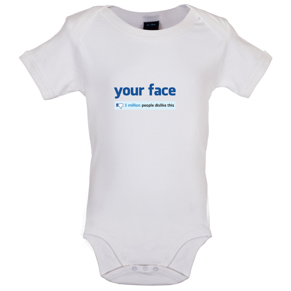 Your Face Dislike Baby T Shirt