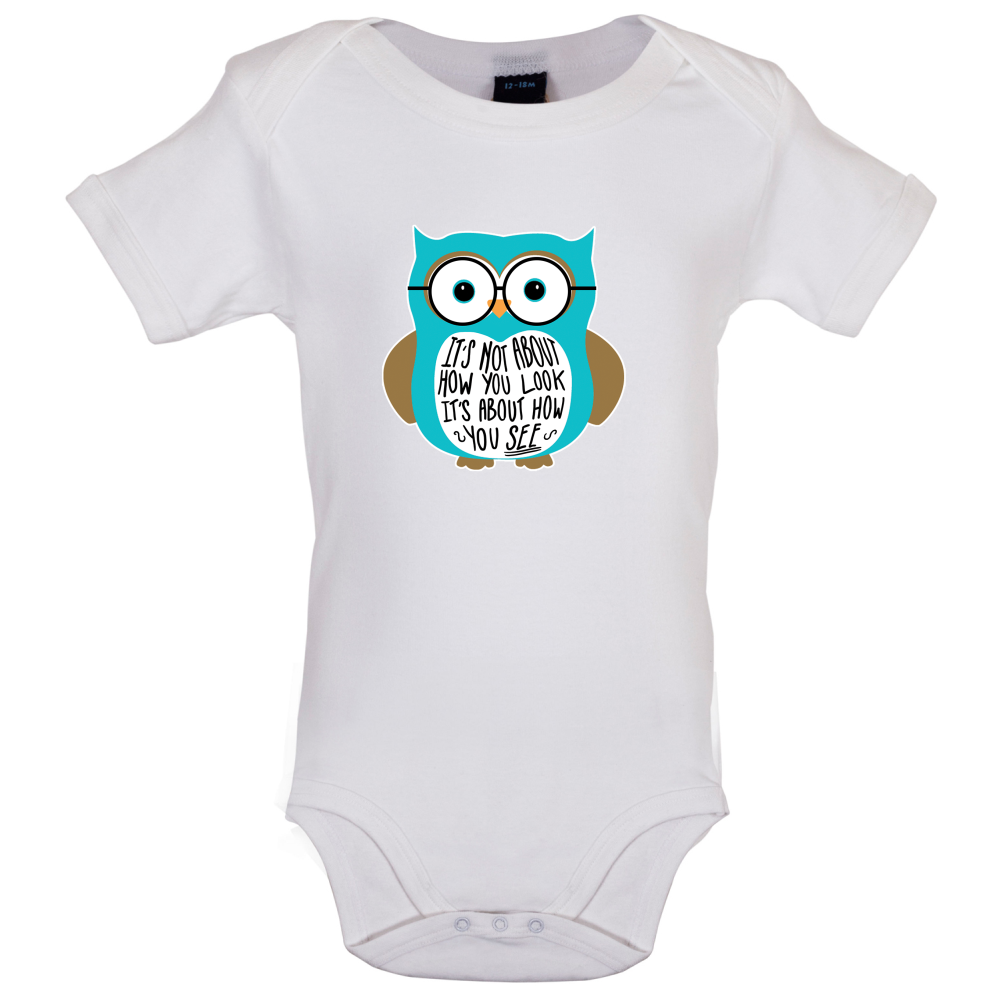 It's Not About How You Look Baby T Shirt