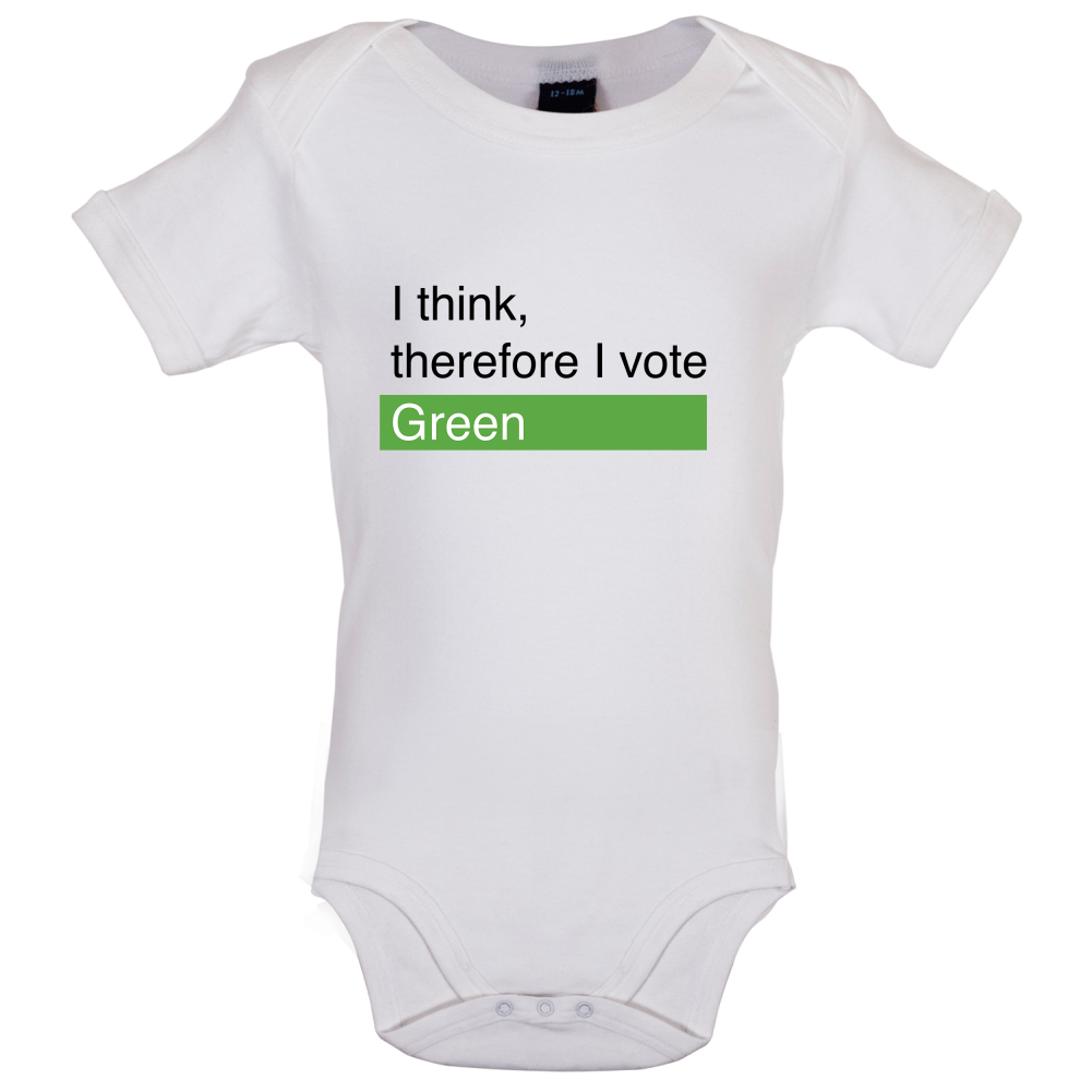 I think, therefore I vote Green Baby T Shirt