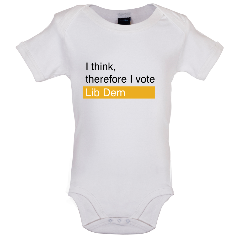 I think, therefore I vote Lib Dem Baby T Shirt
