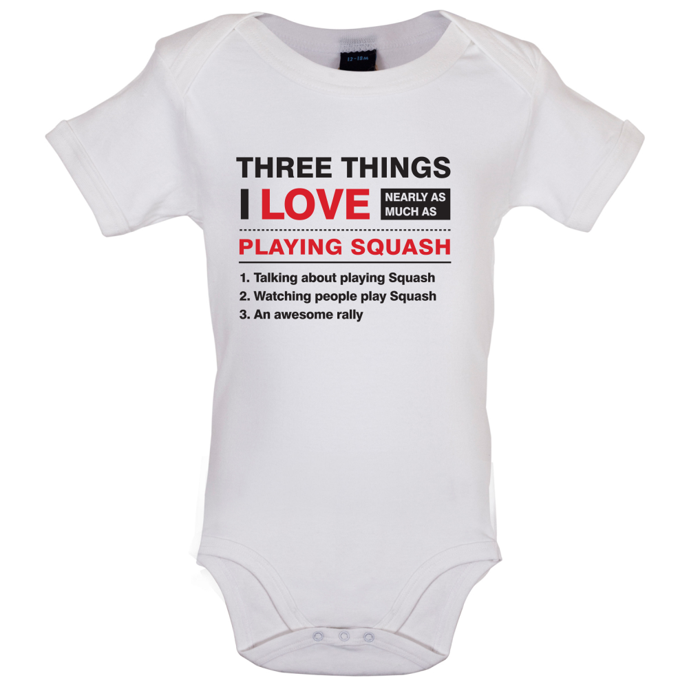 Three Things I Love Nearly As Much As Squash Baby T Shirt