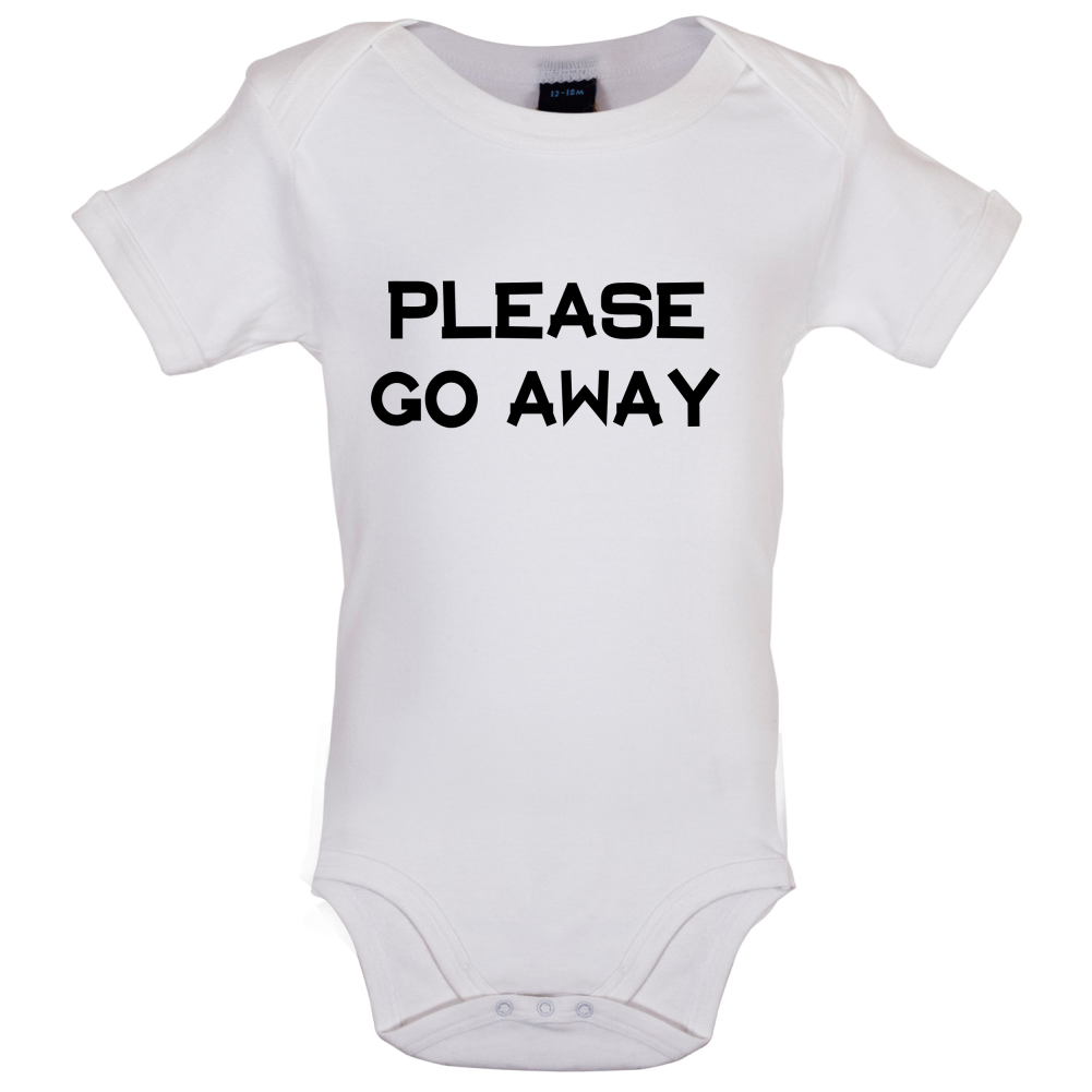 Pllease Go Away Baby T Shirt