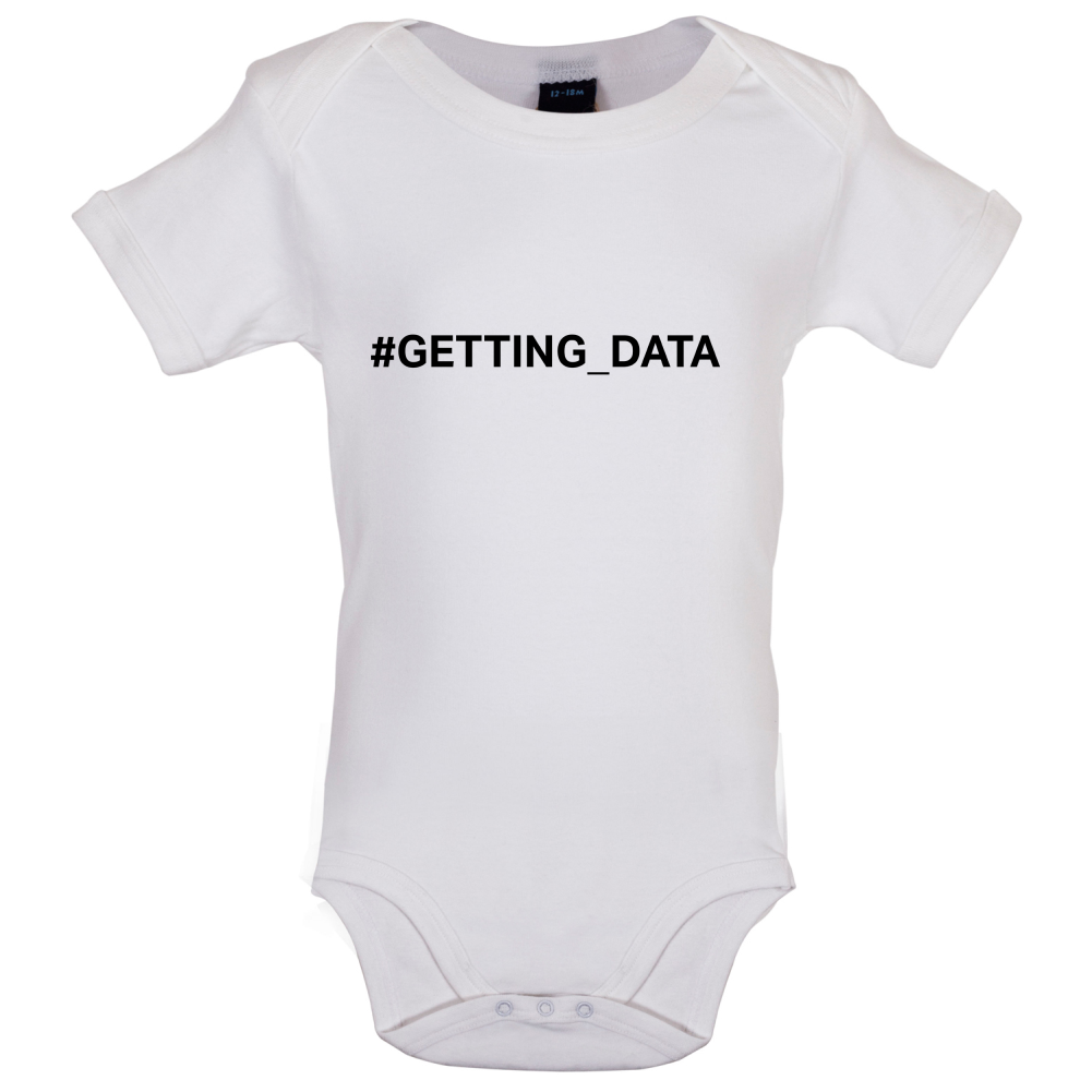 #Getting Data Baby T Shirt