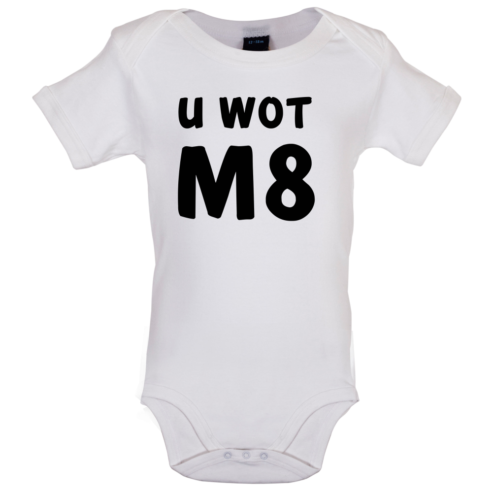 U Wot M8 Baby T Shirt