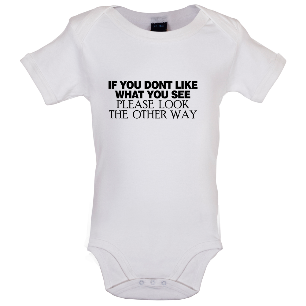 Don't Like What You See Baby T Shirt