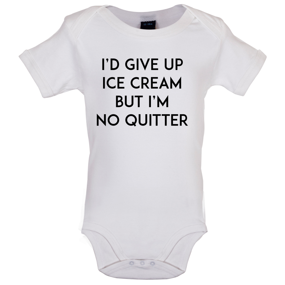 I'd Give Up Ice Cream Baby T Shirt