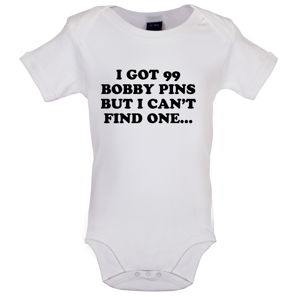 I've Got 99 Bobby Pins Baby T Shirt