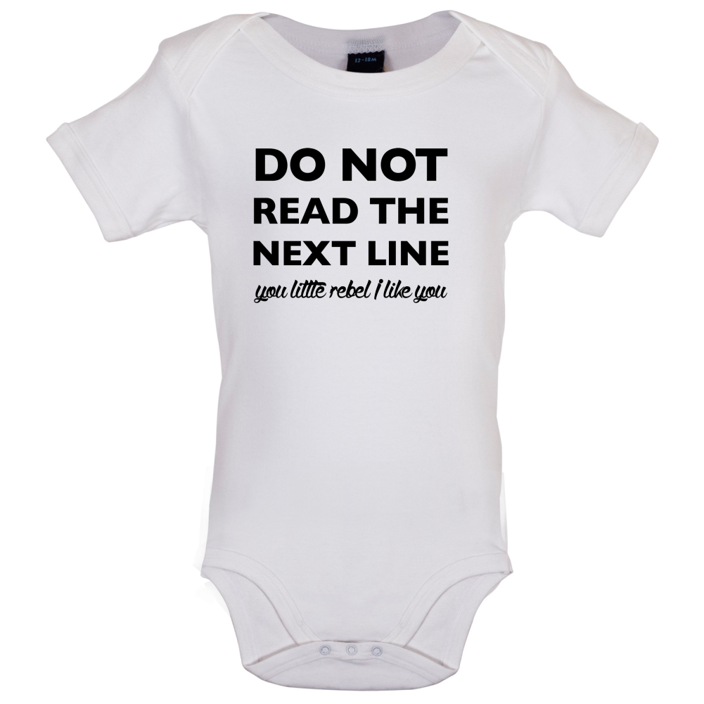 Do Not Read the Next Line Baby T Shirt