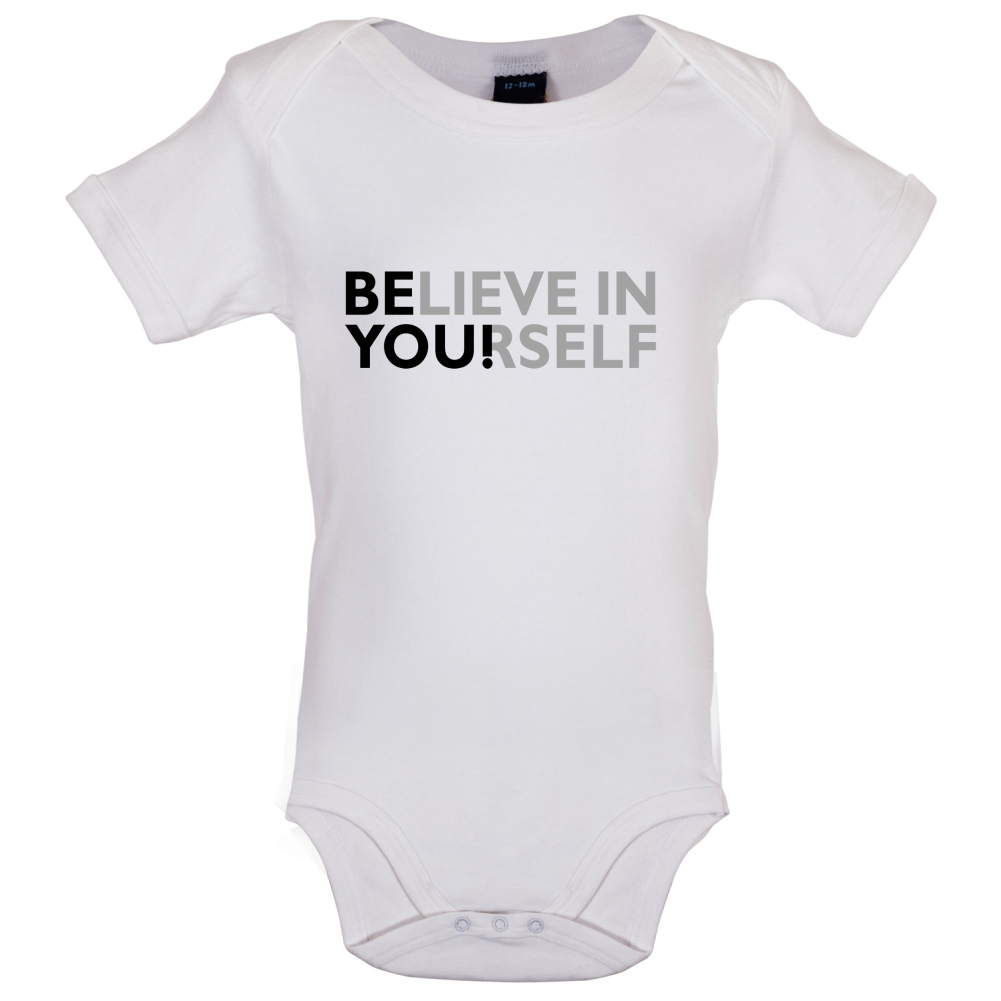 Be You, Believe in Yourself Baby T Shirt