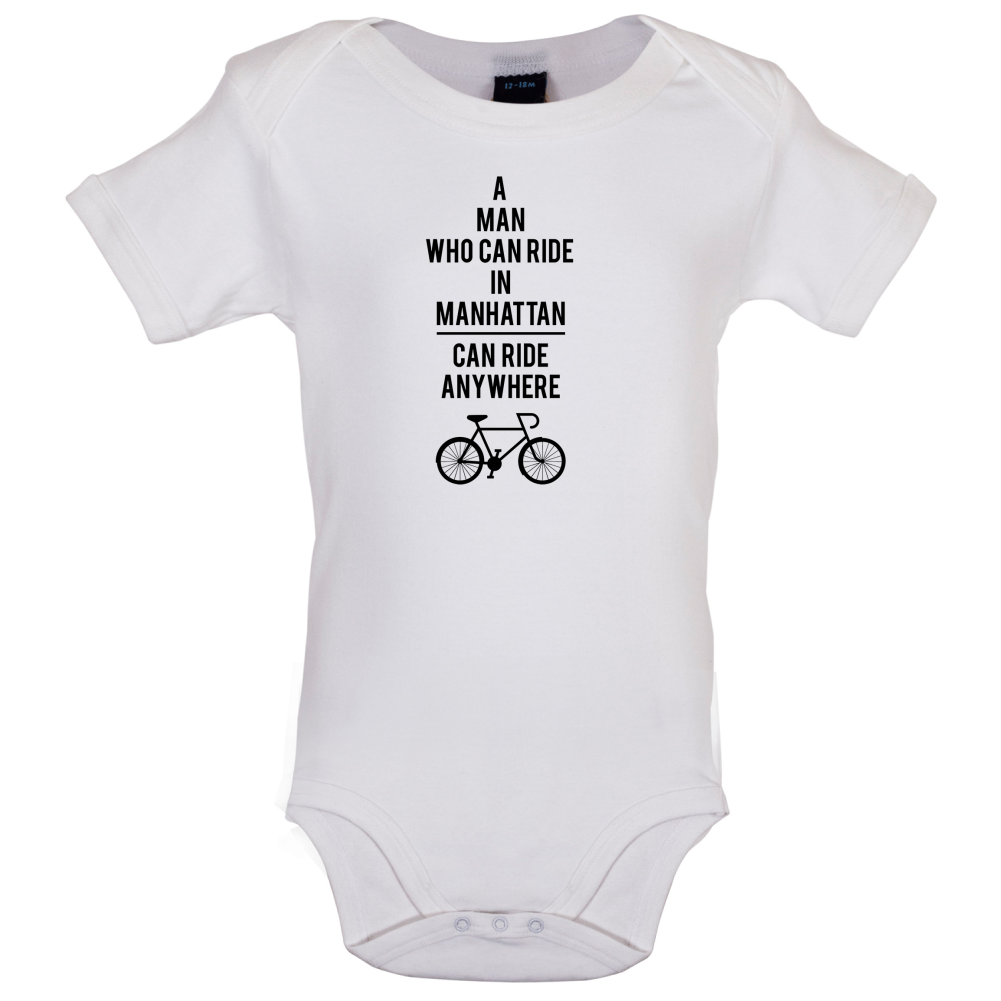 A Man Who Can Ride in Manhattan can Ride anywhere Baby T Shirt