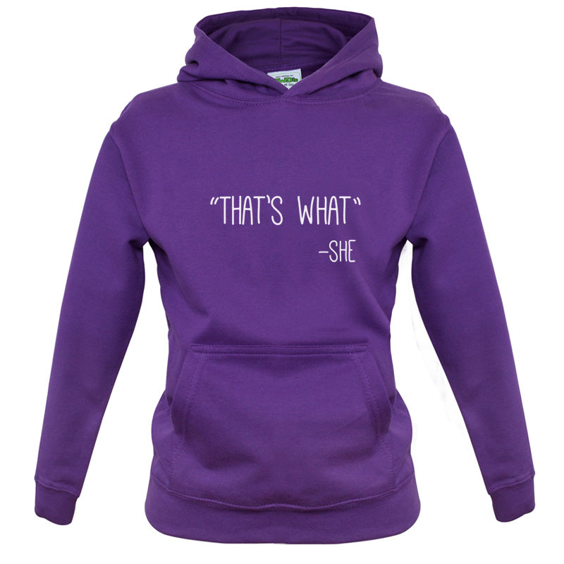 Thats What - She Kids T Shirt