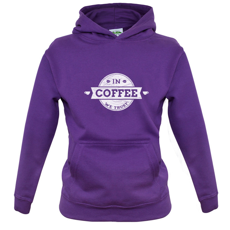 In Coffee We Trust Kids T Shirt