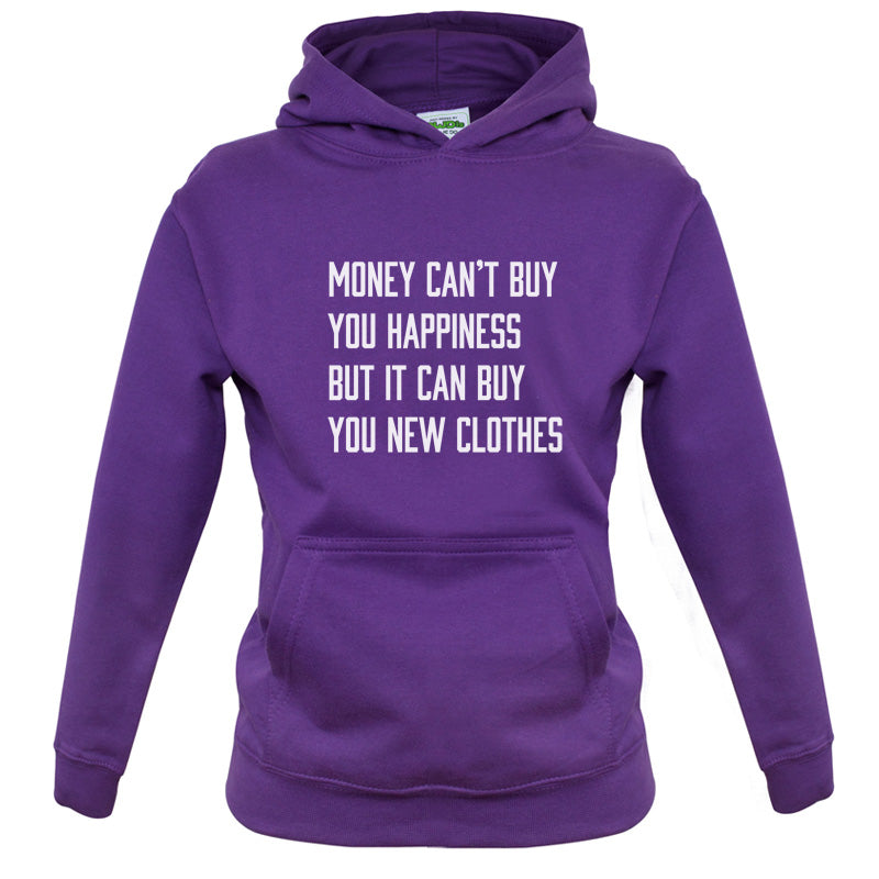 Money Can't Buy You Happiness But It Can Buy You New Clothes Kids T Shirt