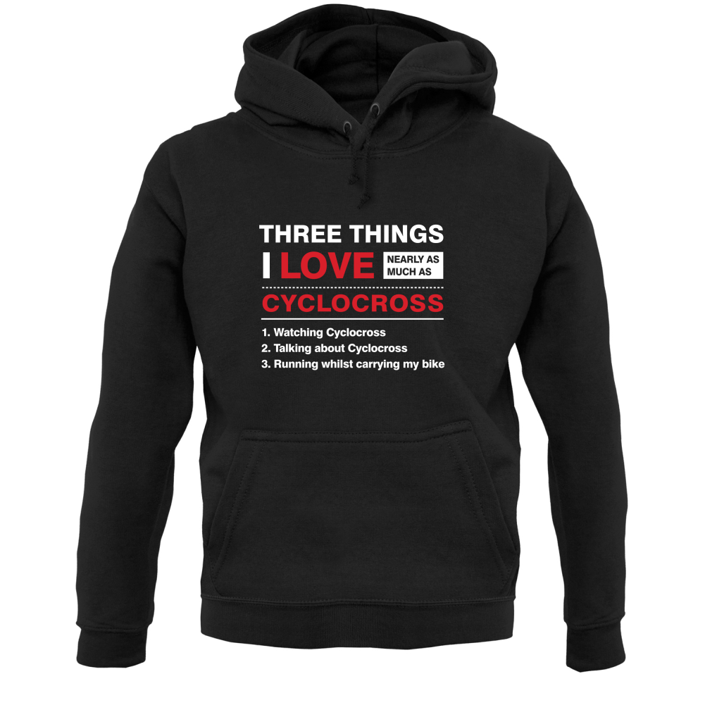 Three Things I Love Nearly As Much As Cyclocross T Shirt