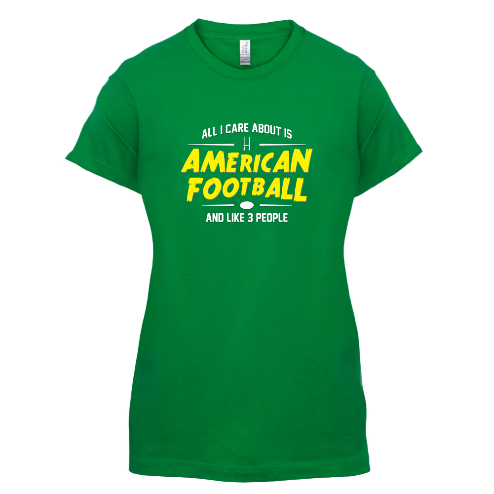 All I Care About Is American Football T Shirt