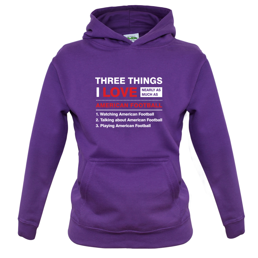 Three Things I Love Nearly As Much As American Football Kids T Shirt