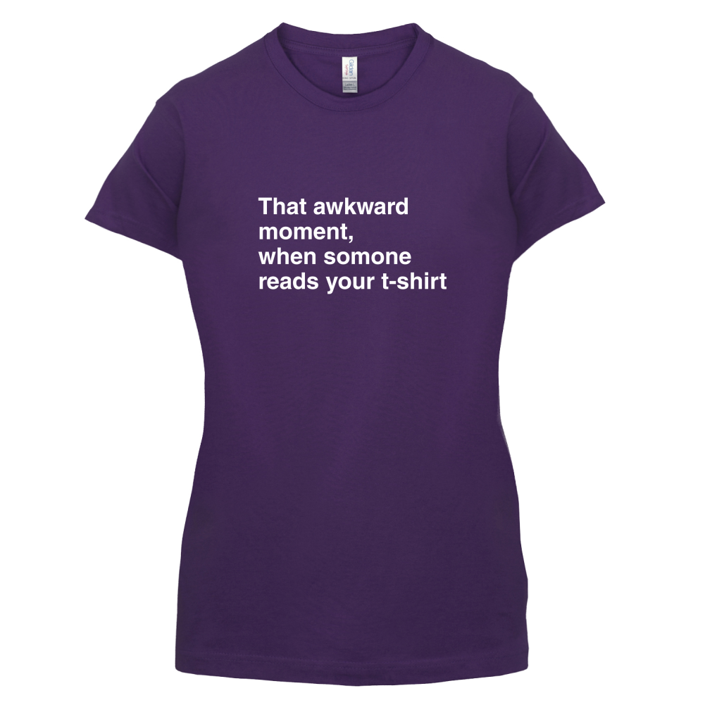 That Awkward Moment Someone Reads My Tshirt T Shirt