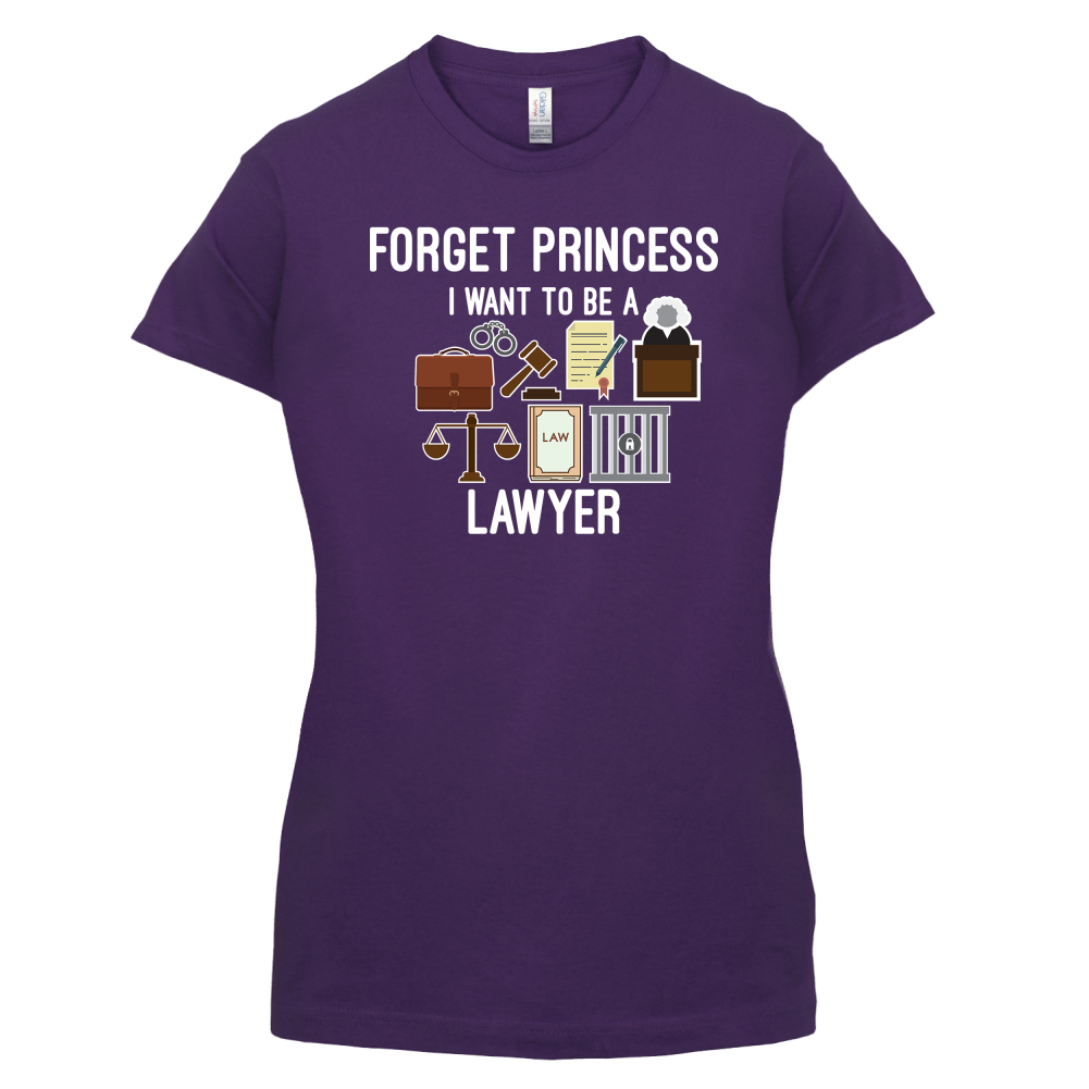 Forget Princess - Lawyer T Shirt