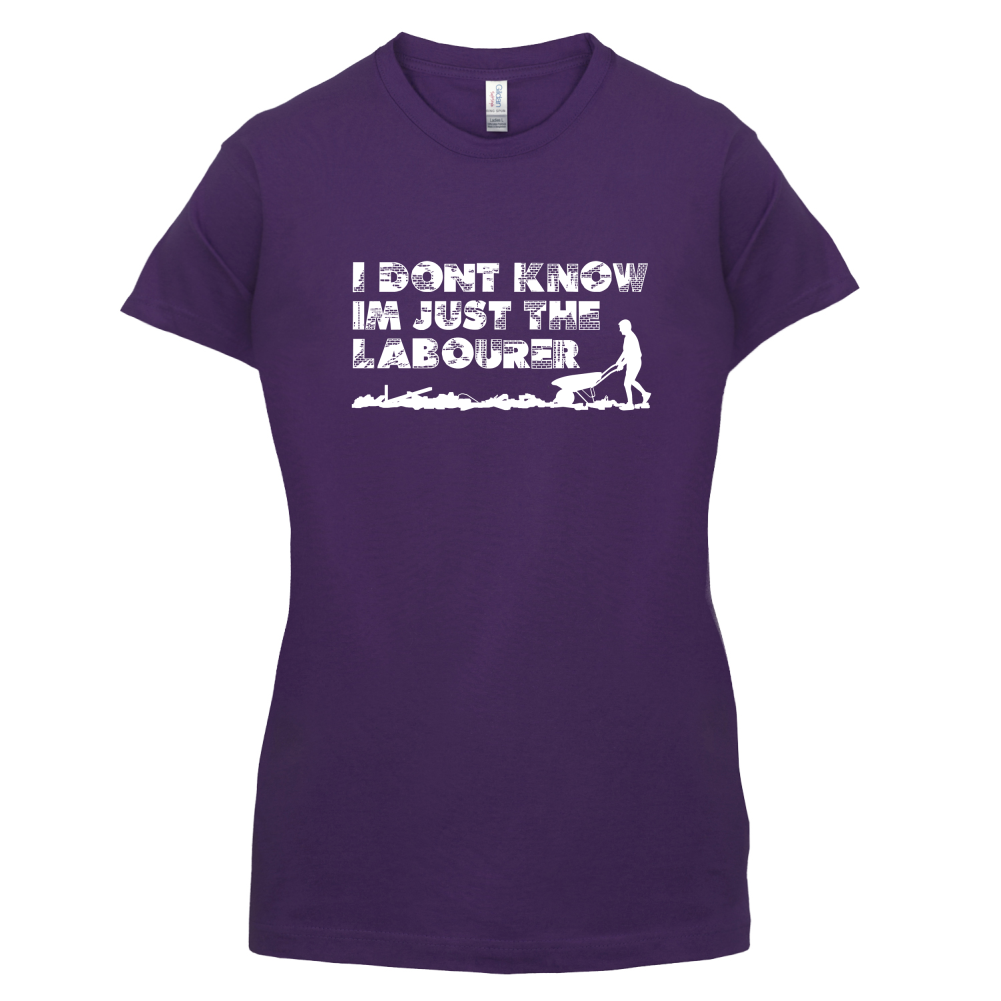 I'm Just The Labourer T Shirt