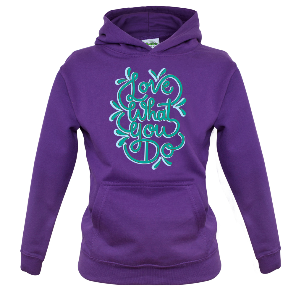 Love What You Do Kids T Shirt