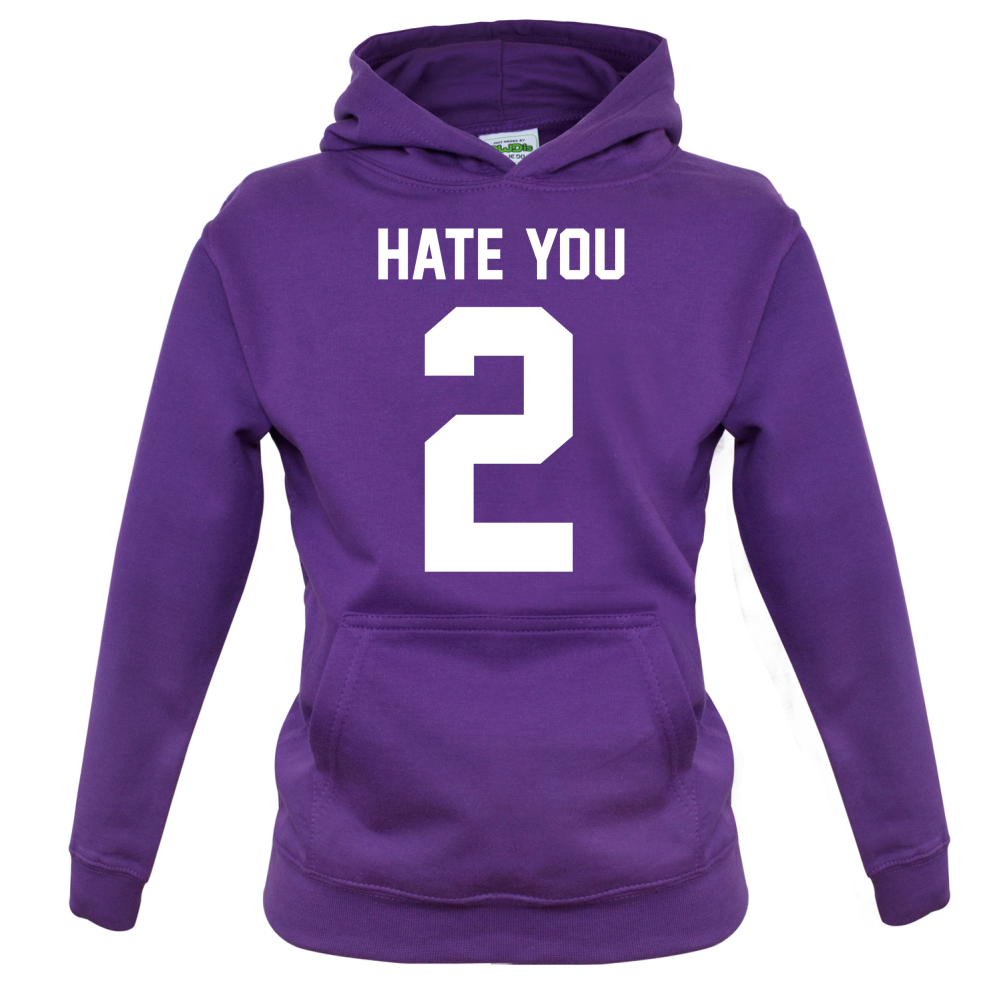 Hate You 2 Kids T Shirt