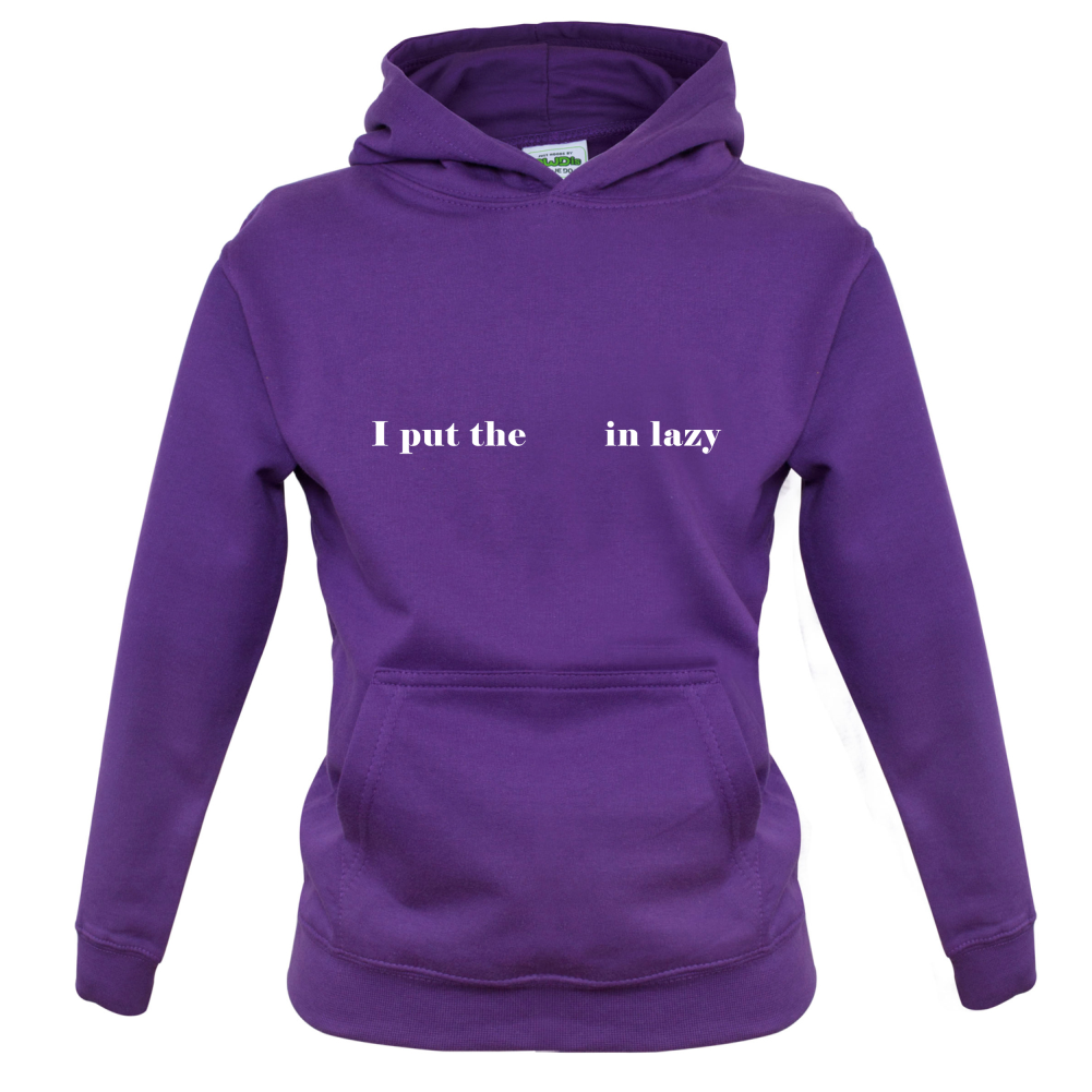 I Put The In Lazy Kids T Shirt