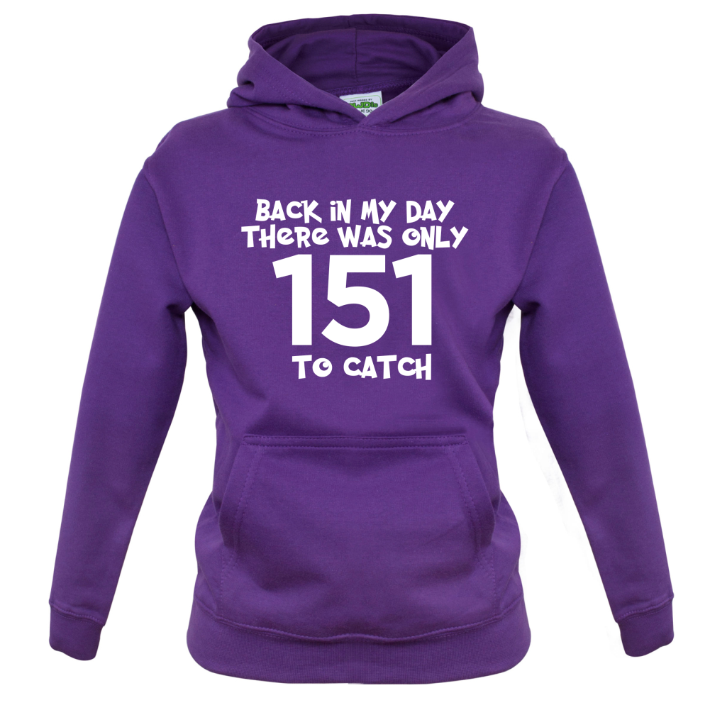 There was Only 151 To Catch Kids T Shirt