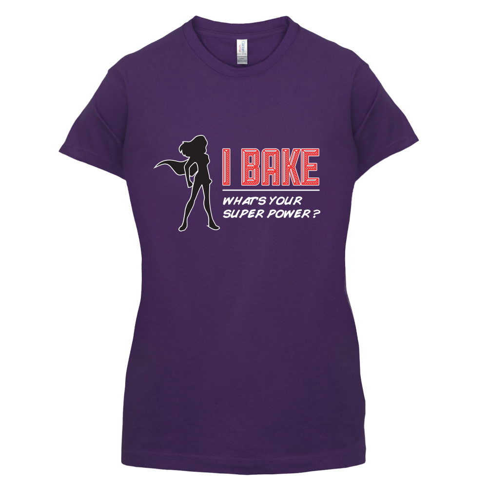 I Bake What's Your Super Power FEMALE DESIGN T Shirt