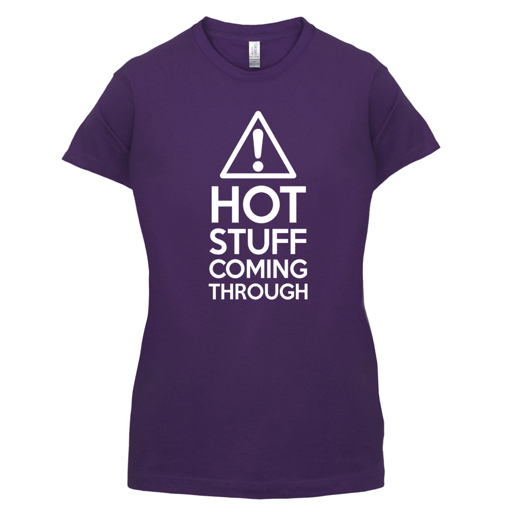 Hot Stuff Coming Through T Shirt