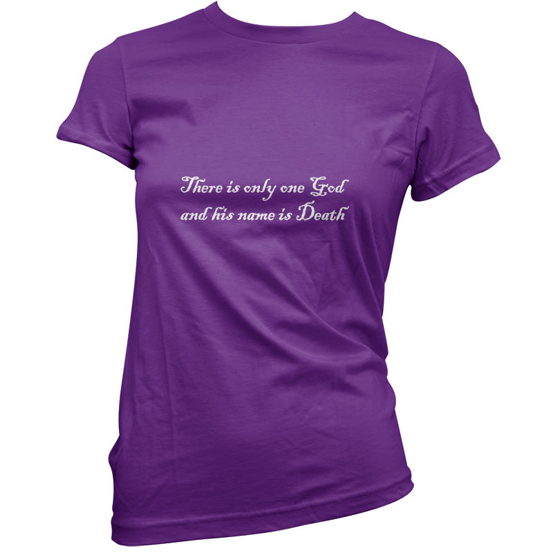 There Is Only One God And His Name Is Death T-Shirt
