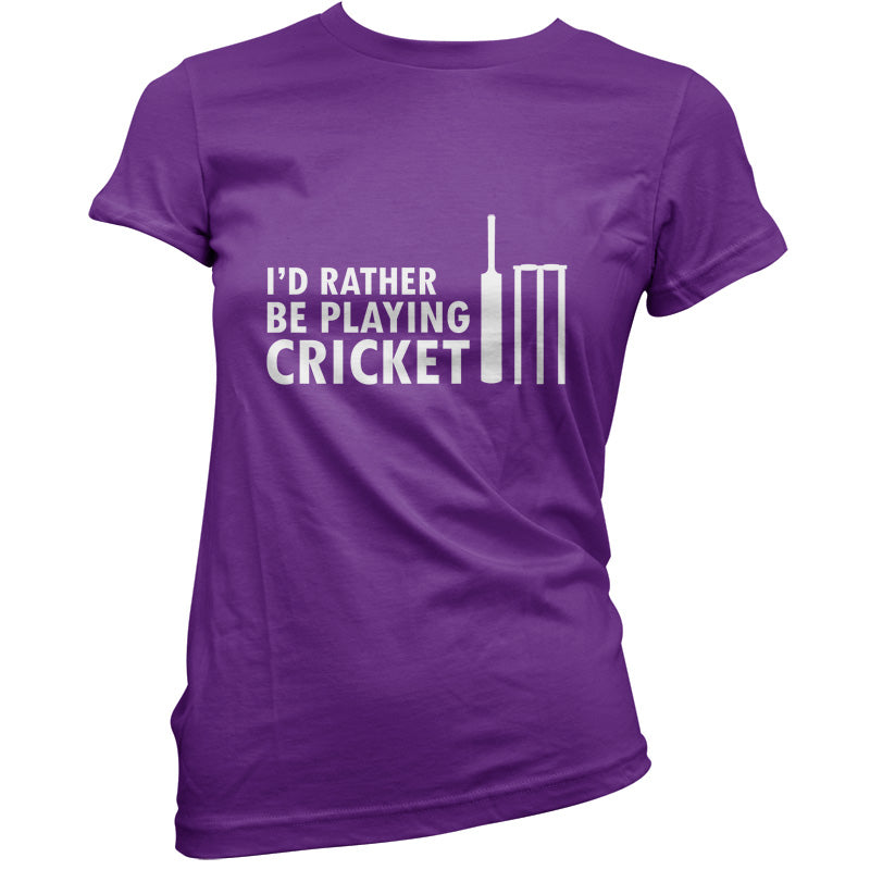 I'd Rather Be Playing Cricket T Shirt