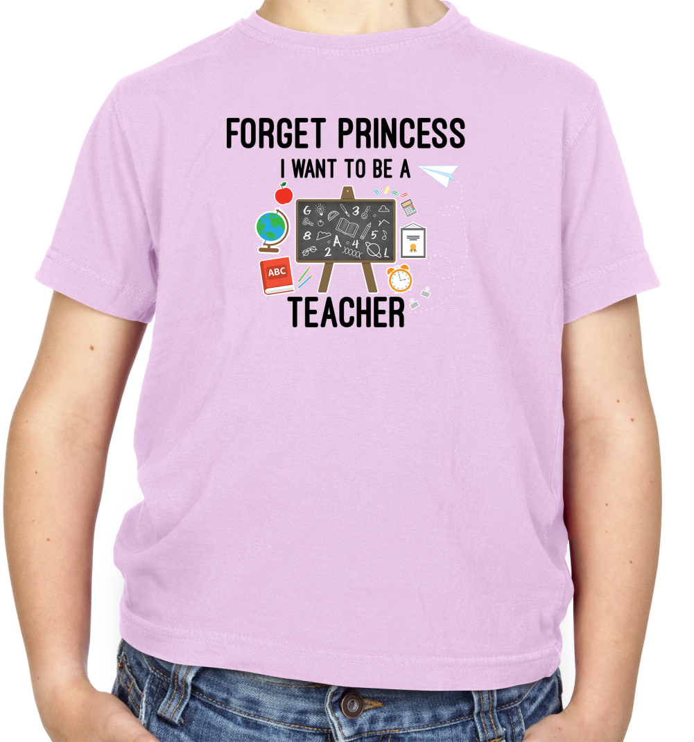 Forget Princess - Teacher Kids T Shirt