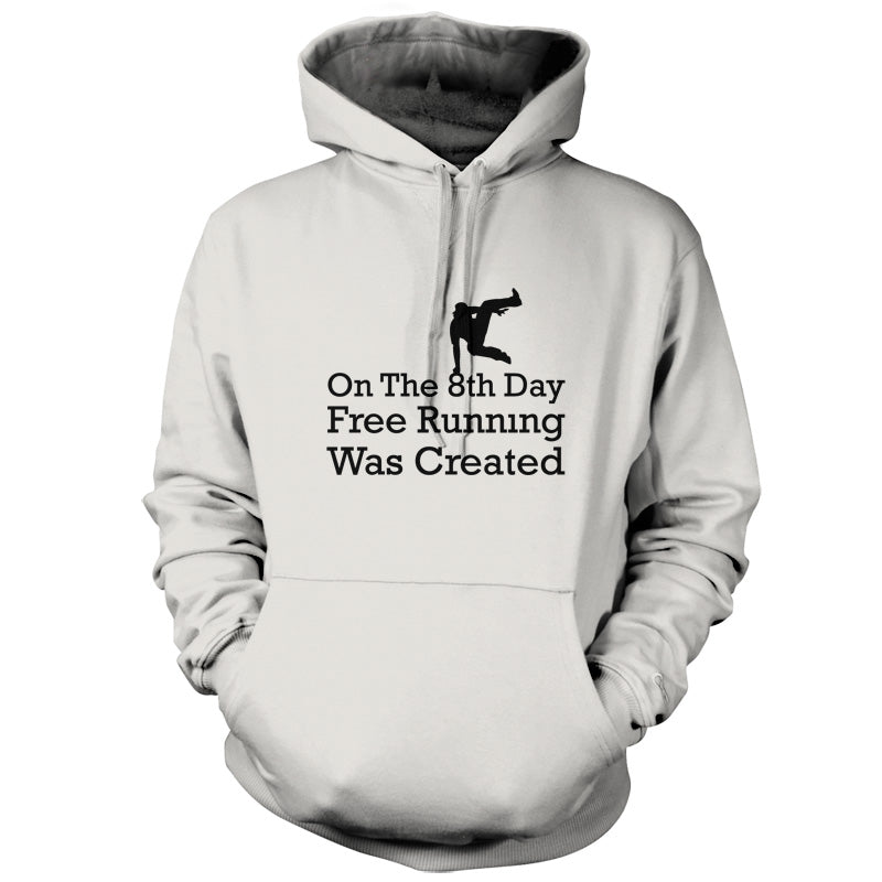On The 8th Day Free Running Was Created T Shirt