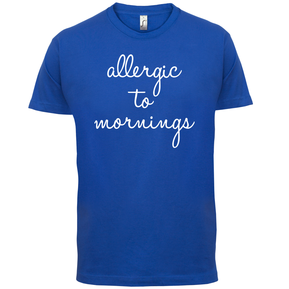 Allergic To Mornings T Shirt
