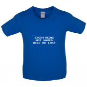 Everything Not Saved will be Lost Kids T Shirt