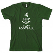 Keep Calm and Play Football T Shirt
