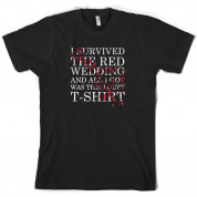 I Survived The Red Wedding And All I Got Was This T-Shirt T Shirt